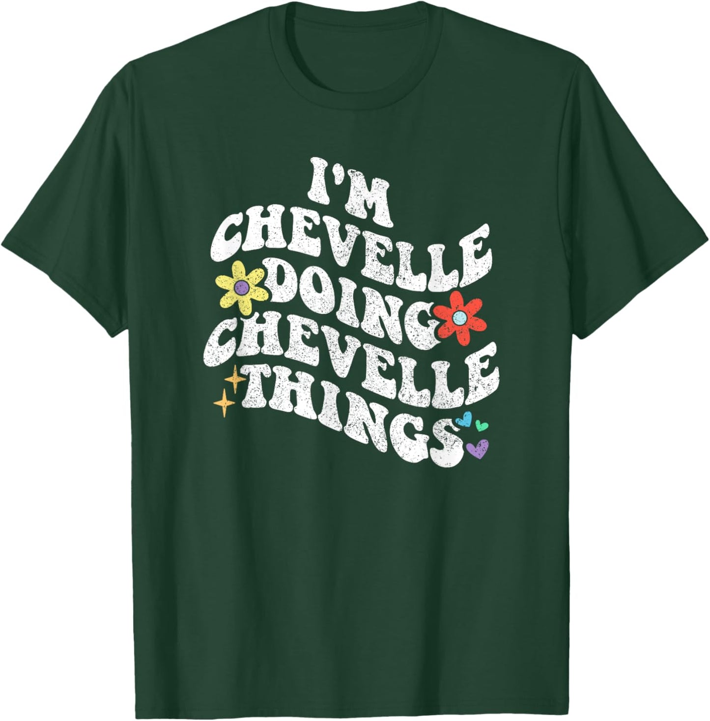 Retro Groovy Im CHEVELLE Doing CHEVELLE Things Funny T-Shirt - T-Shirt | Forest