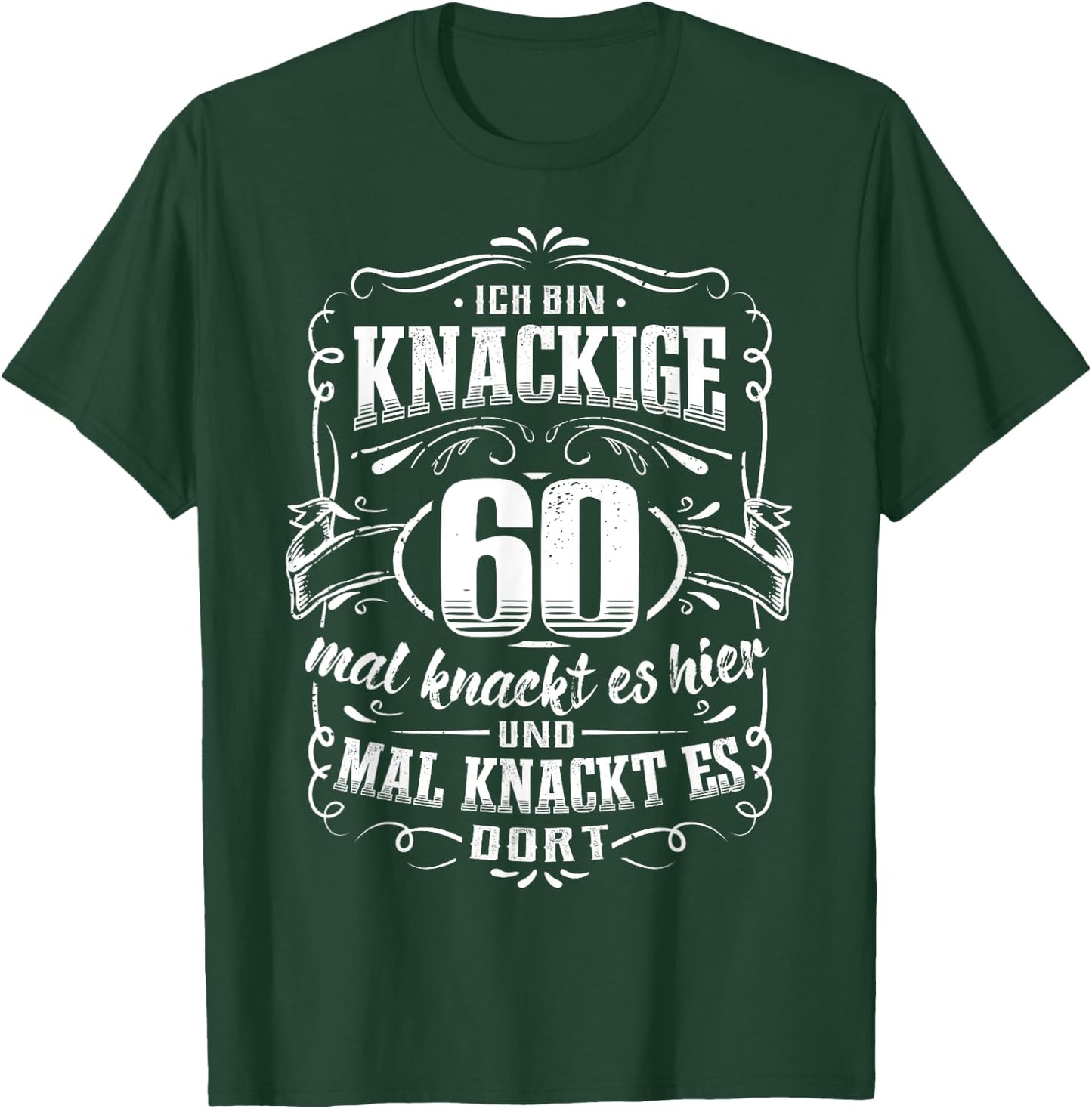 60th Birthday Ich bin knackige 60 Jahre T-Shirt - T-Shirt | Forest
