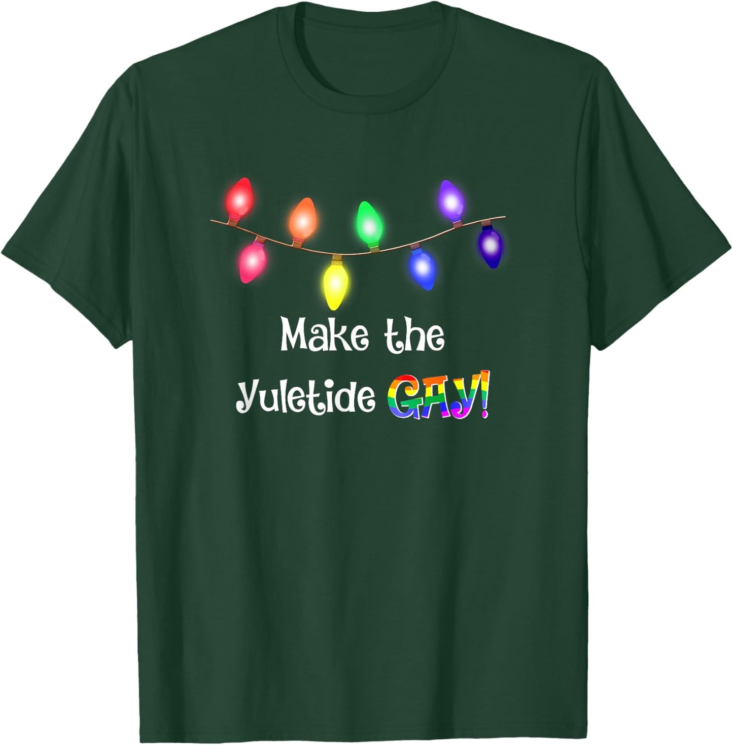 Gay Yuletide Christmas Lights Funny T Shirt T-Shirt - T-Shirt | Forest