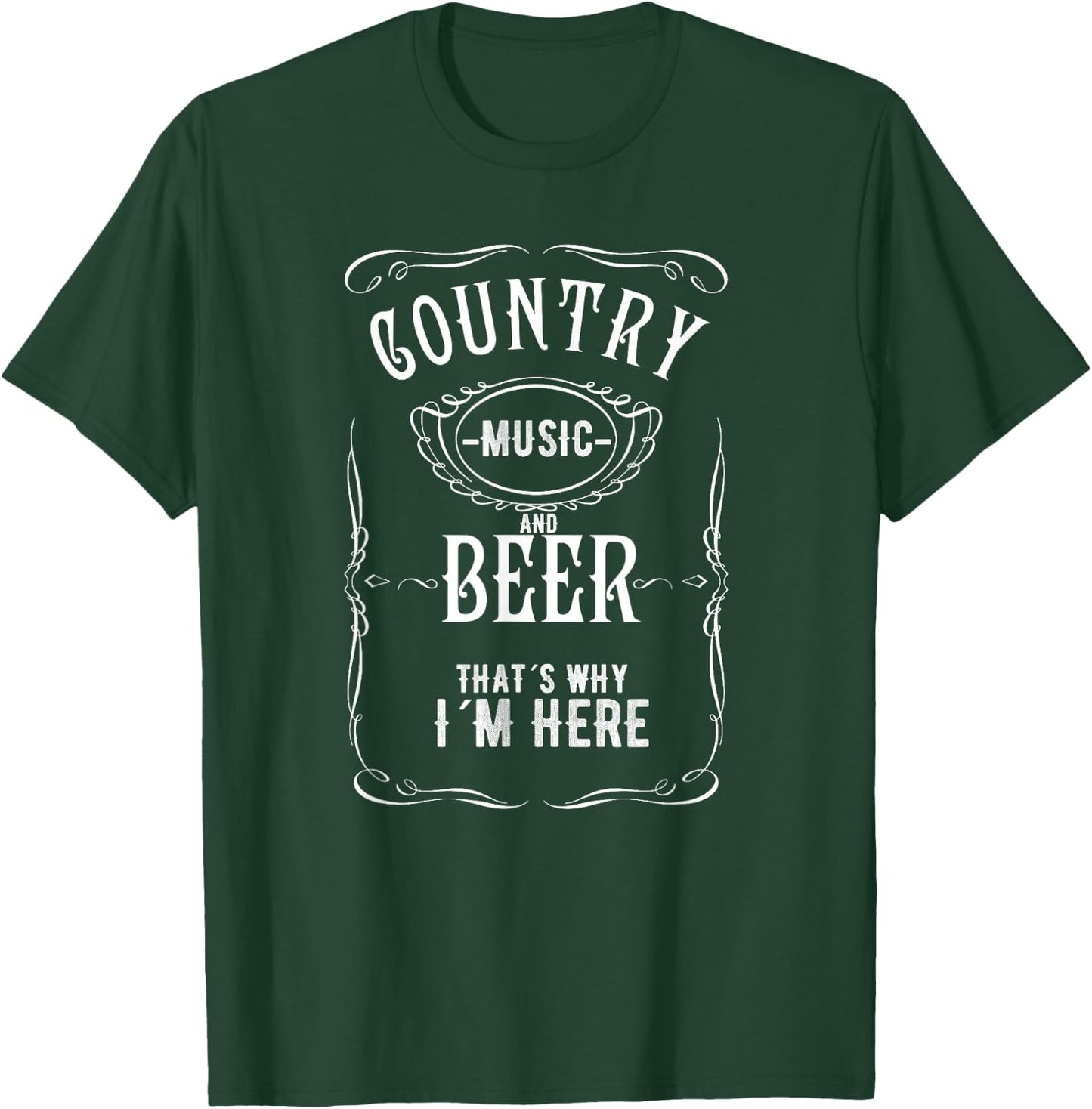 Country Music and Beer That's Why I'm Here Beer Lover T-Shirt - T-Shirt | Forest