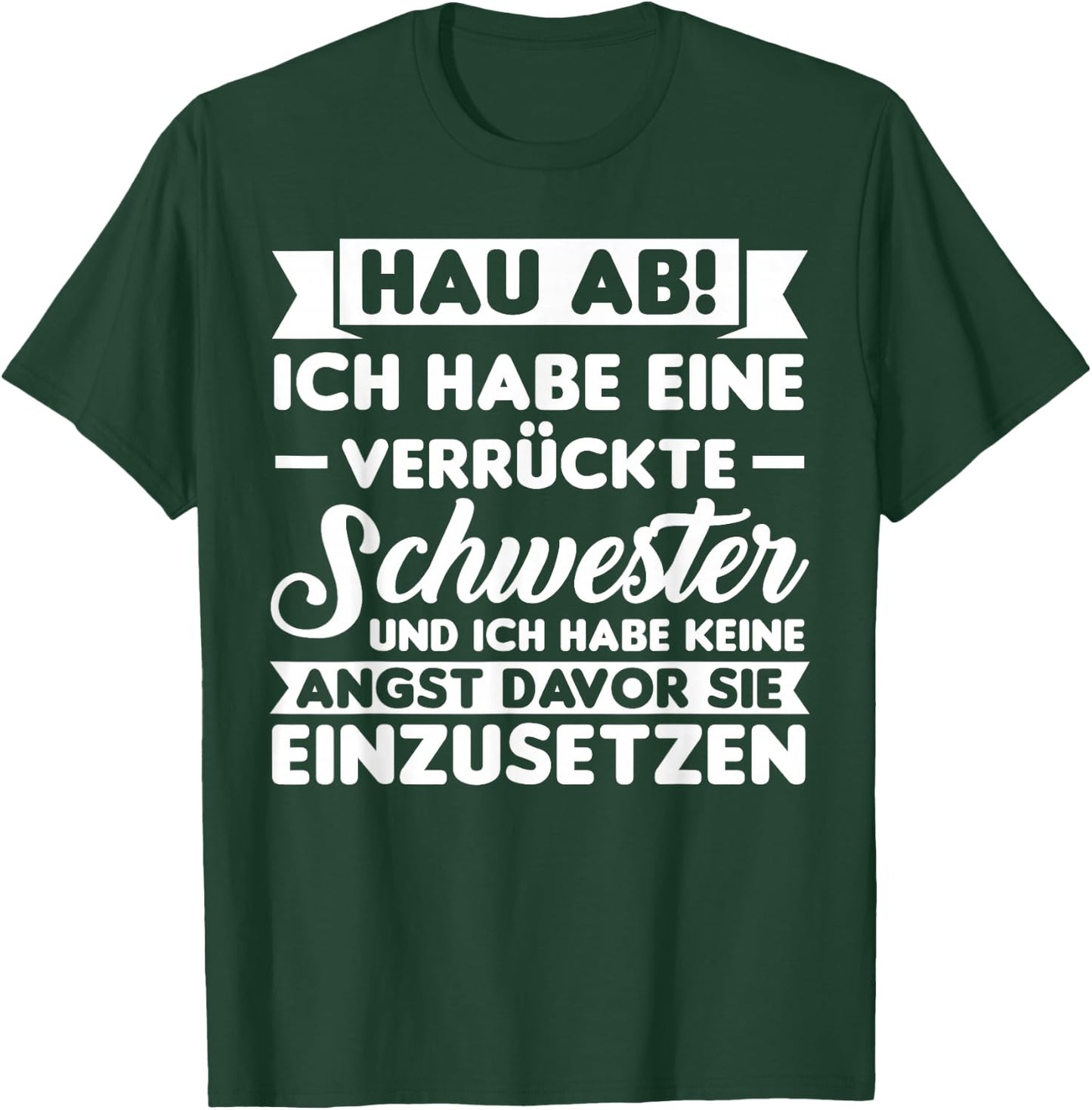 with German Text "Hau Ab!", black T-Shirt - T-Shirt | Forest