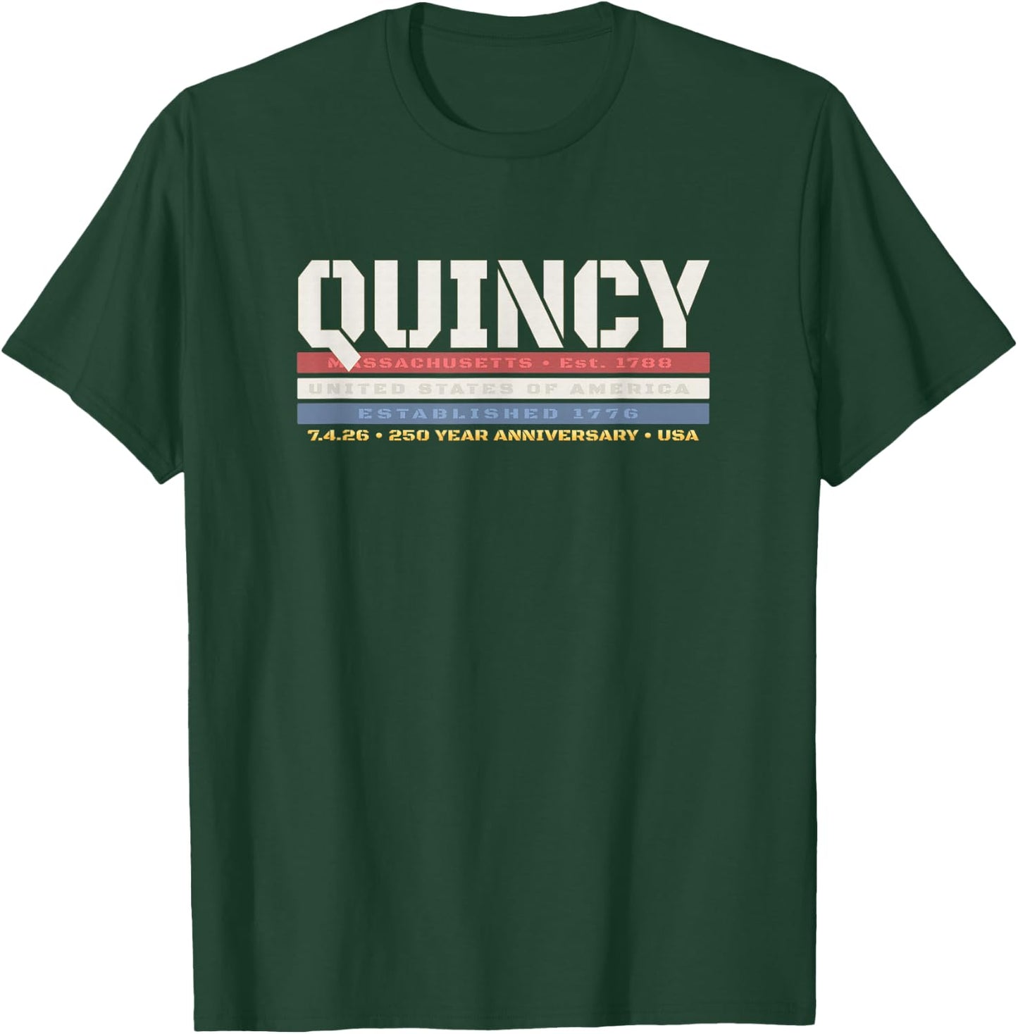 Quincy Massachusetts 1776 USA Patriotic 250 Year Anniversary T-Shirt - T-Shirt | Forest