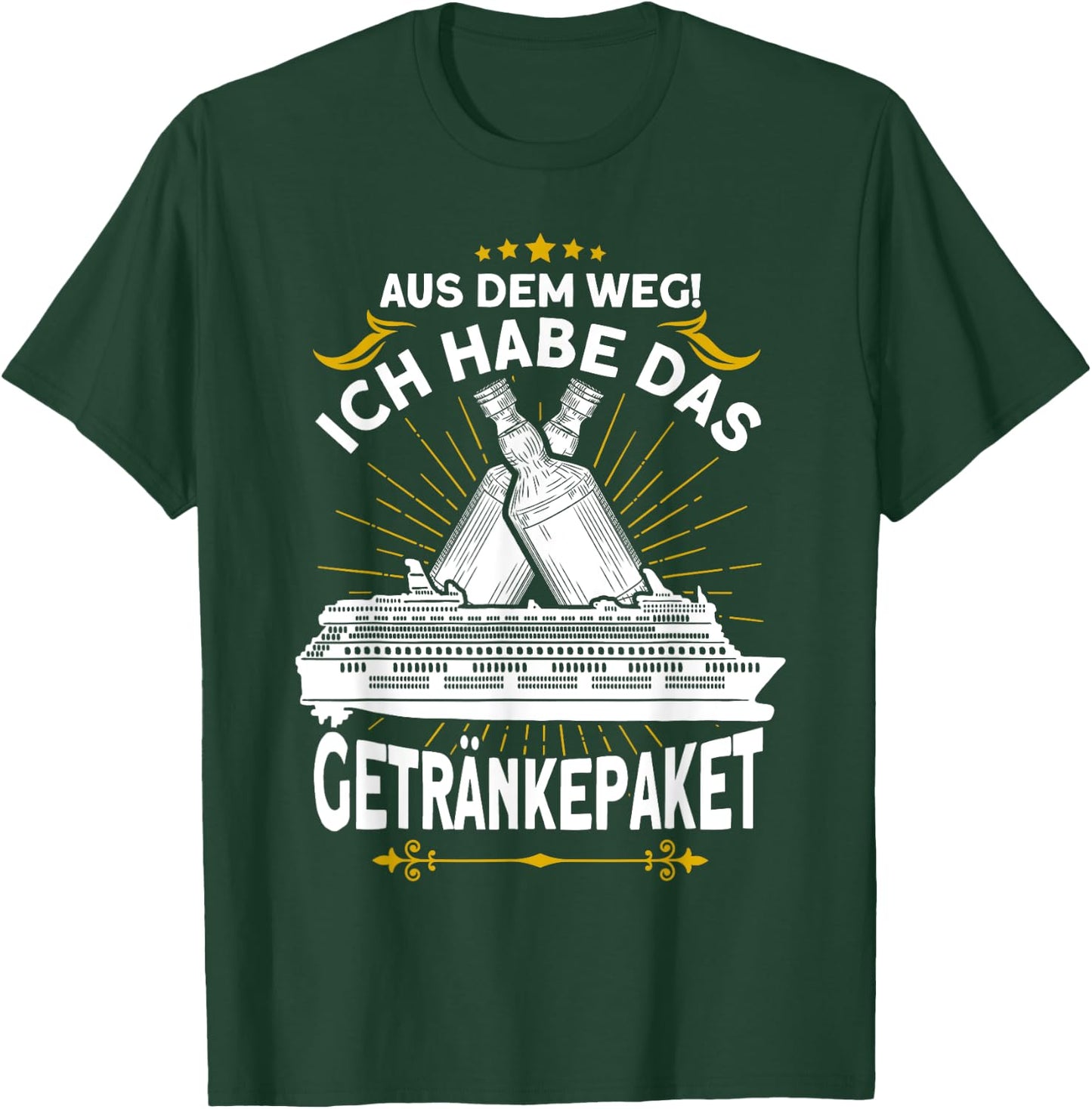 with German Text "Aus dem Weg ich Habe das Getränkepaket Kreuzfahrt" T-Shirt - T-Shirt | Forest