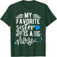 My Favorite Sister Is A Nurse RN - Sibling Of A Sister Nurse T-Shirt - T-Shirt | Forest