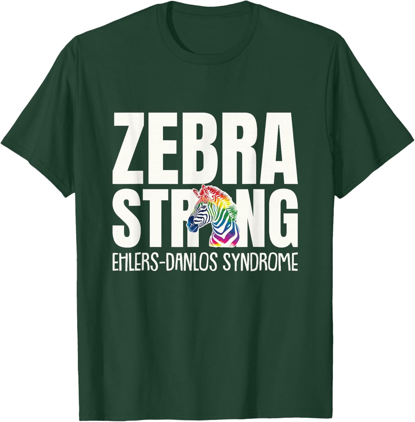EDS Awareness Ehlers Danlos Syndrome Zebra Strong T-Shirt - T-Shirt | Forest