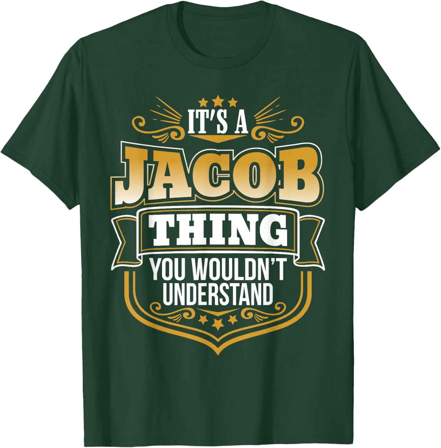 its a Jacob thing you wouldnt understand Jacob T-Shirt - T-Shirt | Forest