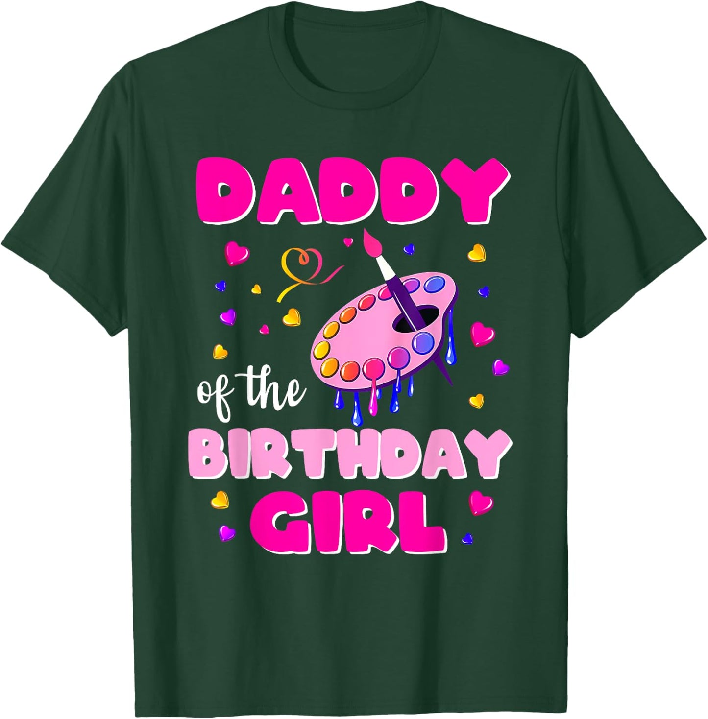 Daddy Of The Birthday Girl Art Painting Family Matching Dad T-Shirt - T-Shirt | Forest
