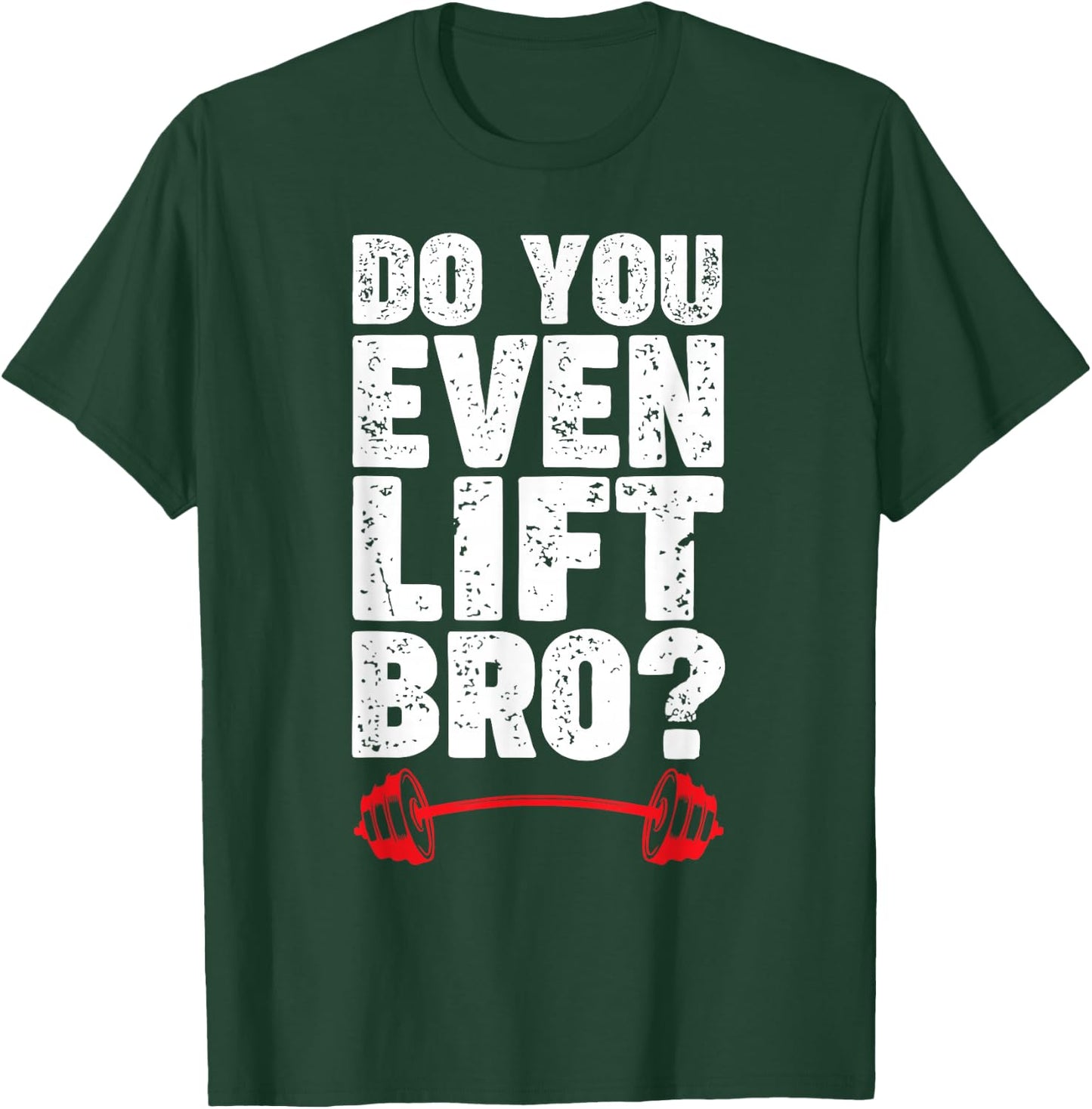 Do You Even Lift Bro Bodybuilding Shirt Do You Even Lift Bro T-Shirt - T-Shirt | Forest