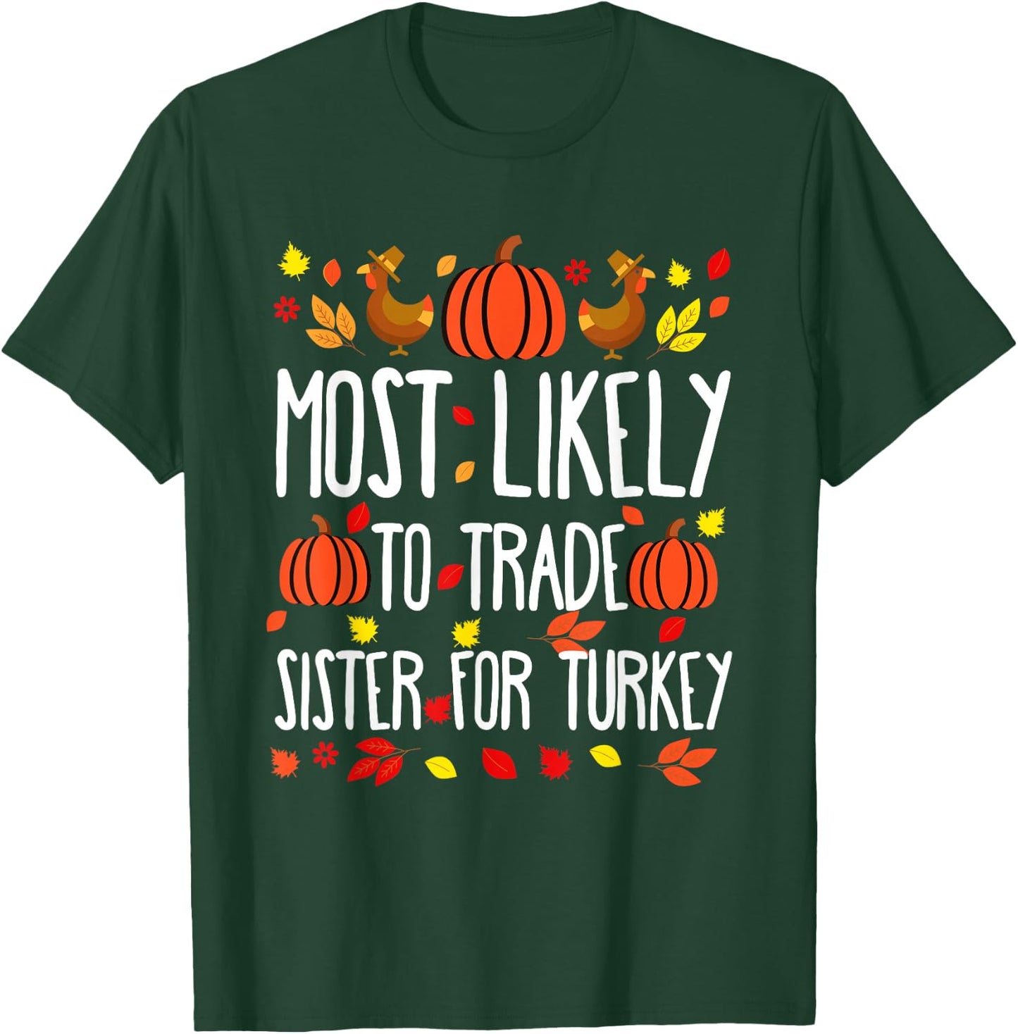Most Likely To Trade Sister Family Matching Thanksgiving T-Shirt - T-Shirt | Forest