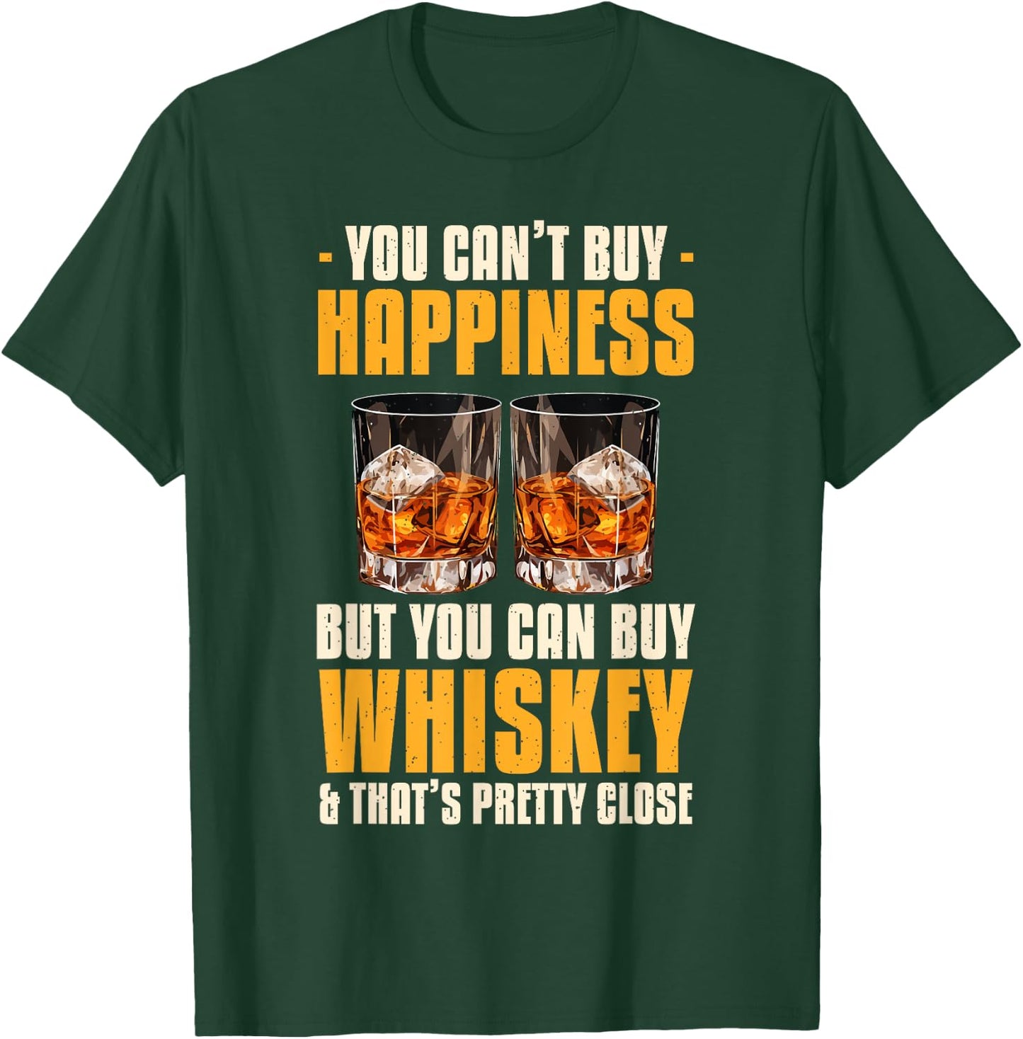 You Can't Buy Happiness But You Can Buy Whiskey Bourbon T-Shirt - T-Shirt | Forest