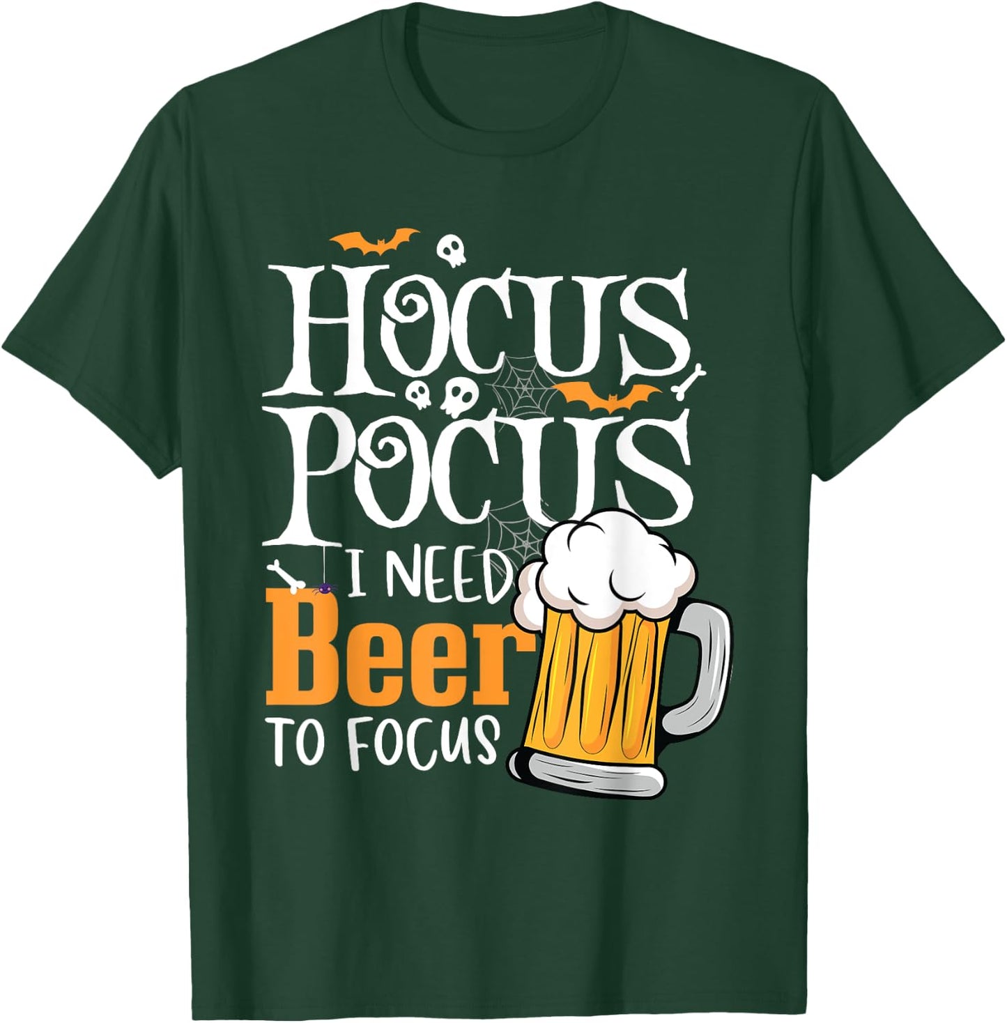 Hocus Pocus I Need Beer To Focus Funny Beer Halloween T-Shirt - T-Shirt | Forest