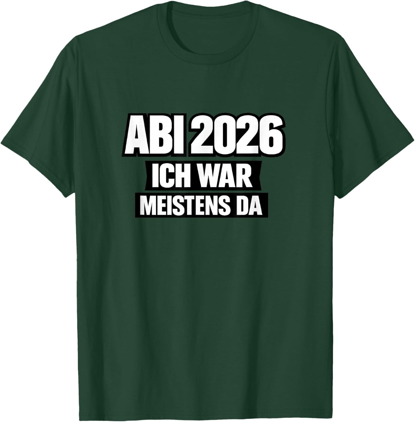 Abi 2026 Lustig Abitur Spruch Schule Geschenk Schüler T-Shirt - T-Shirt | Forest