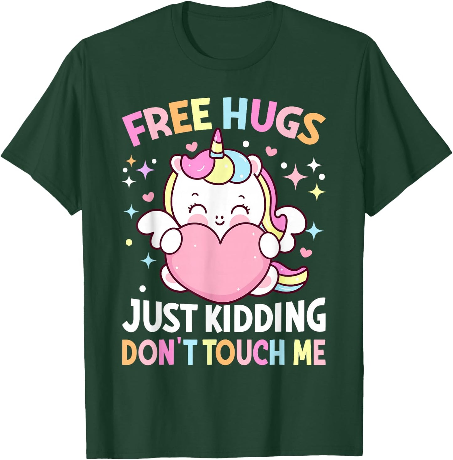 Unicorn Lover - Funny Free Hugs Just Kidding Don't Touch Me T-Shirt - T-Shirt | Forest