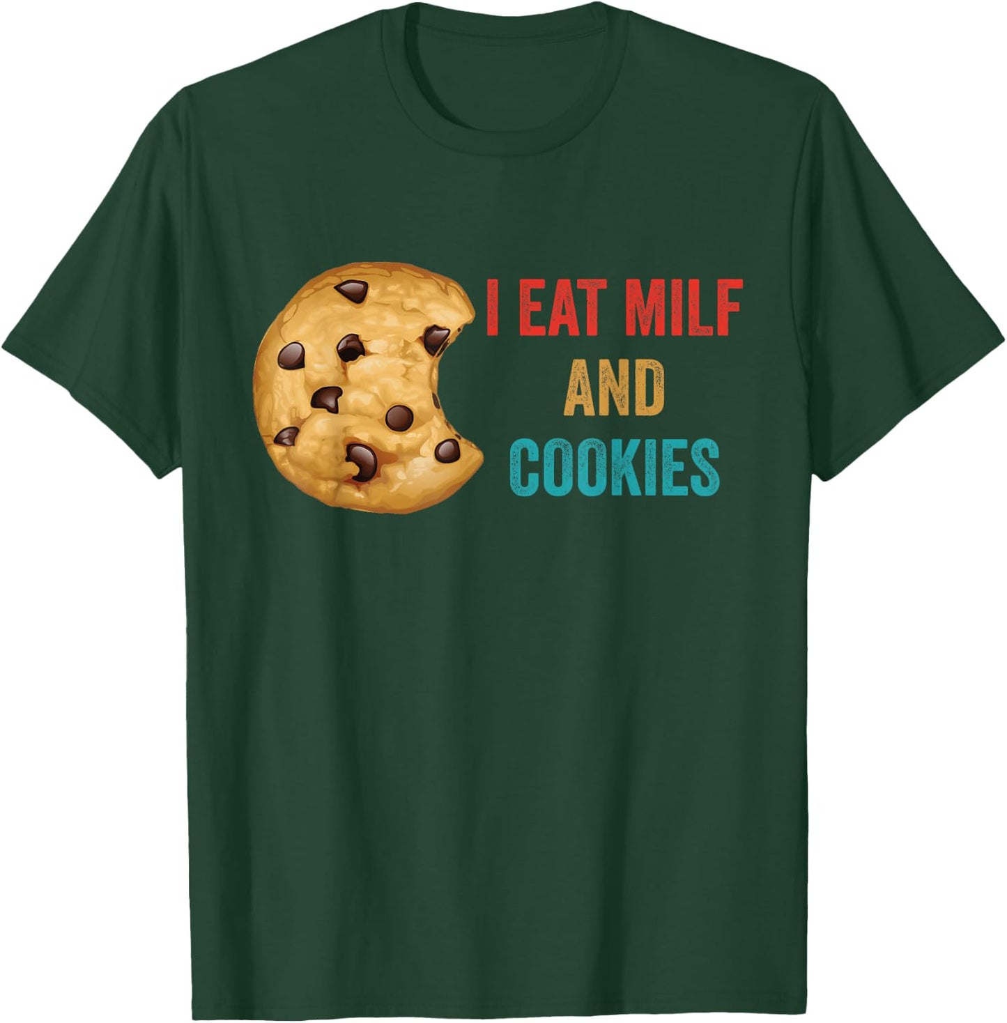 I Eat Milf And Cookies Retro Vintage T-Shirt - T-Shirt | Forest