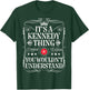 Kennedy Name Its A Kennedy Thing You Wouldn't Understand T-Shirt - T-Shirt | Forest