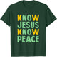 Know Jesus know peace - knowing god design T-Shirt - T-Shirt | Forest