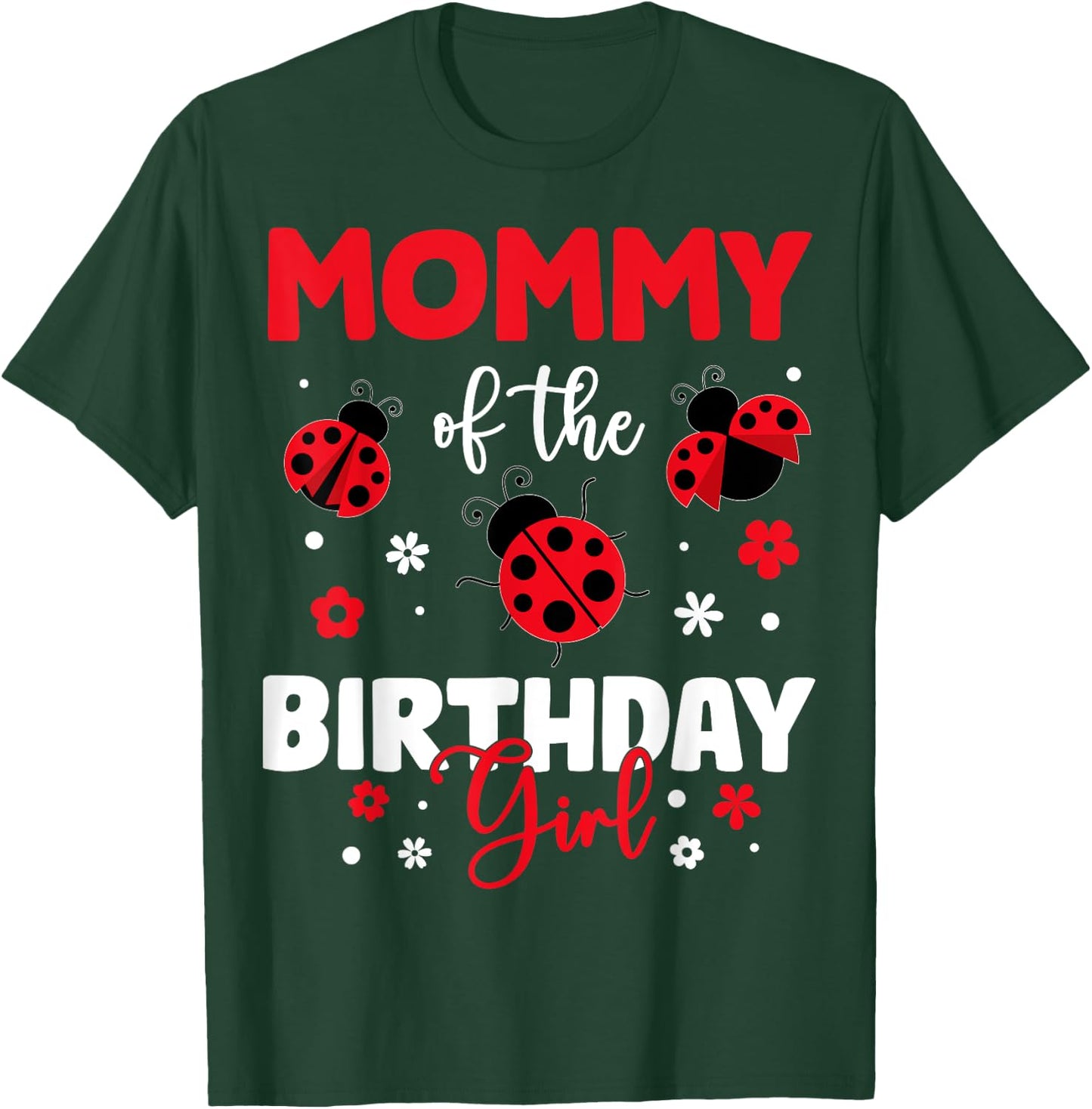 Mommy Of The Birthday Girl Family Ladybug Birthday T-Shirt - T-Shirt | Forest