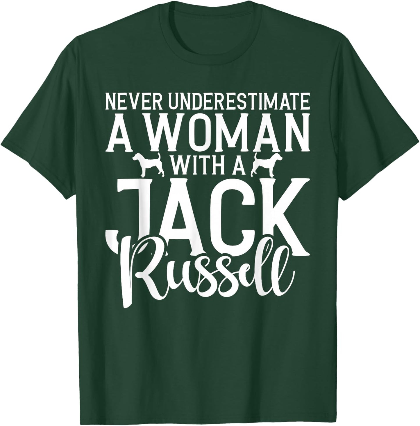 Never underestimate a Woman with a Jack Russell T-Shirt - T-Shirt | Forest