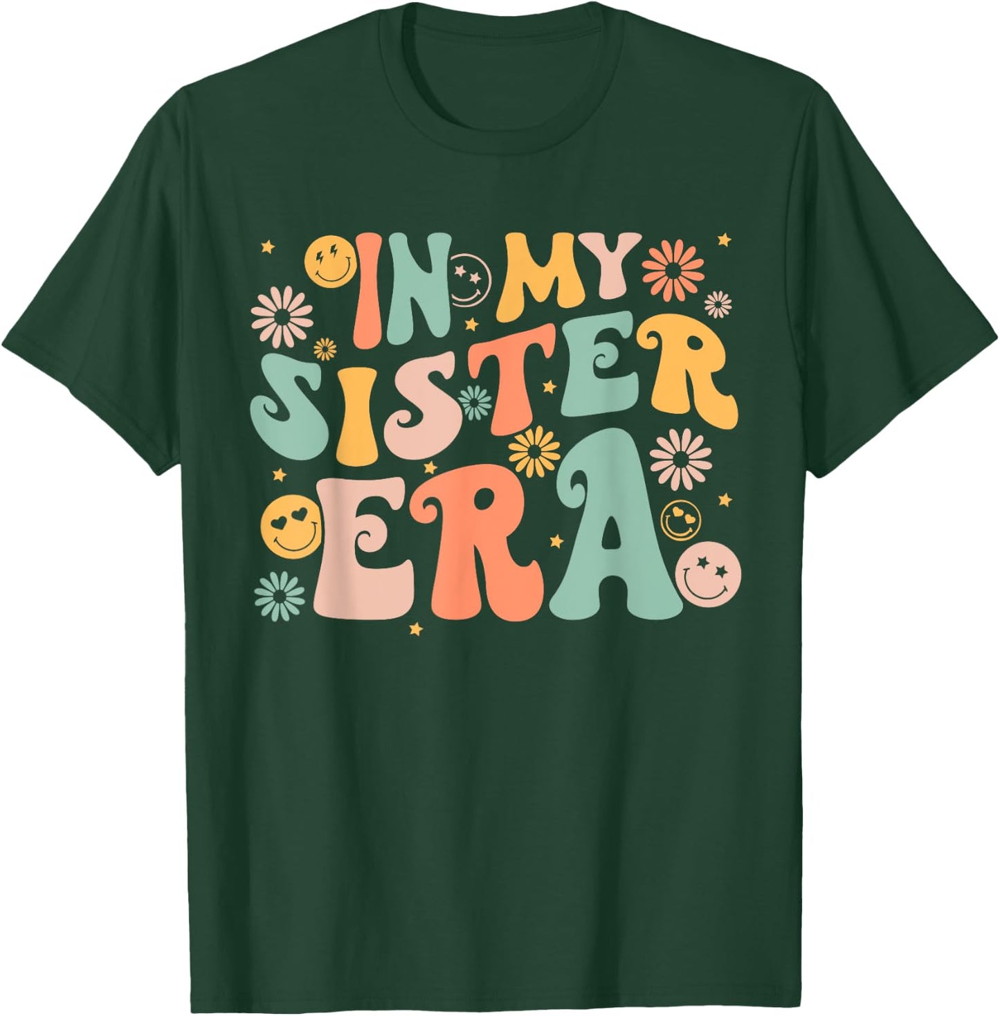 In My Sister Era Groovy Retro Cool Cute To be a Sister T-Shirt - T-Shirt | Forest