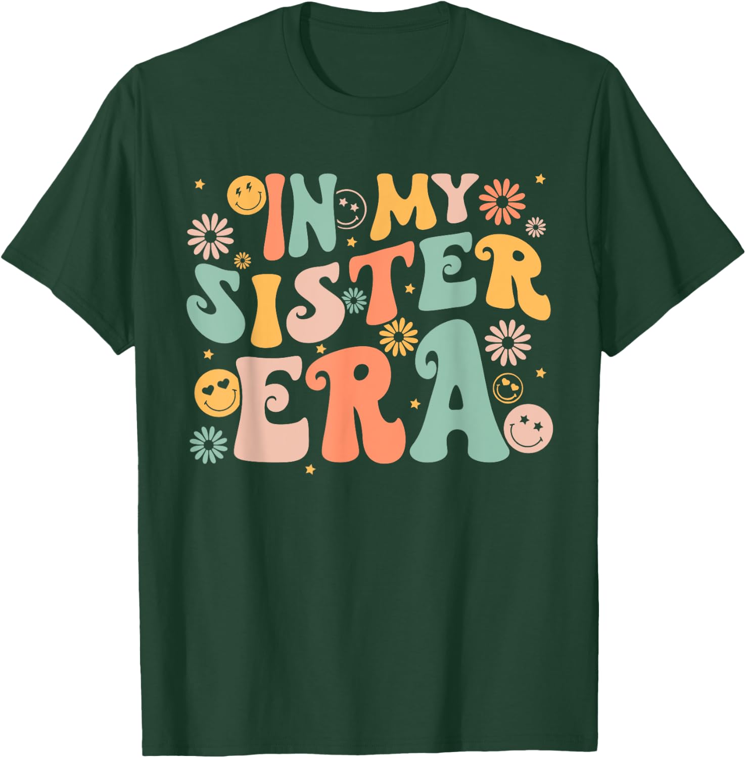 In My Sister Era Groovy Retro Cool Cute To be a Sister T-Shirt - T-Shirt | Forest