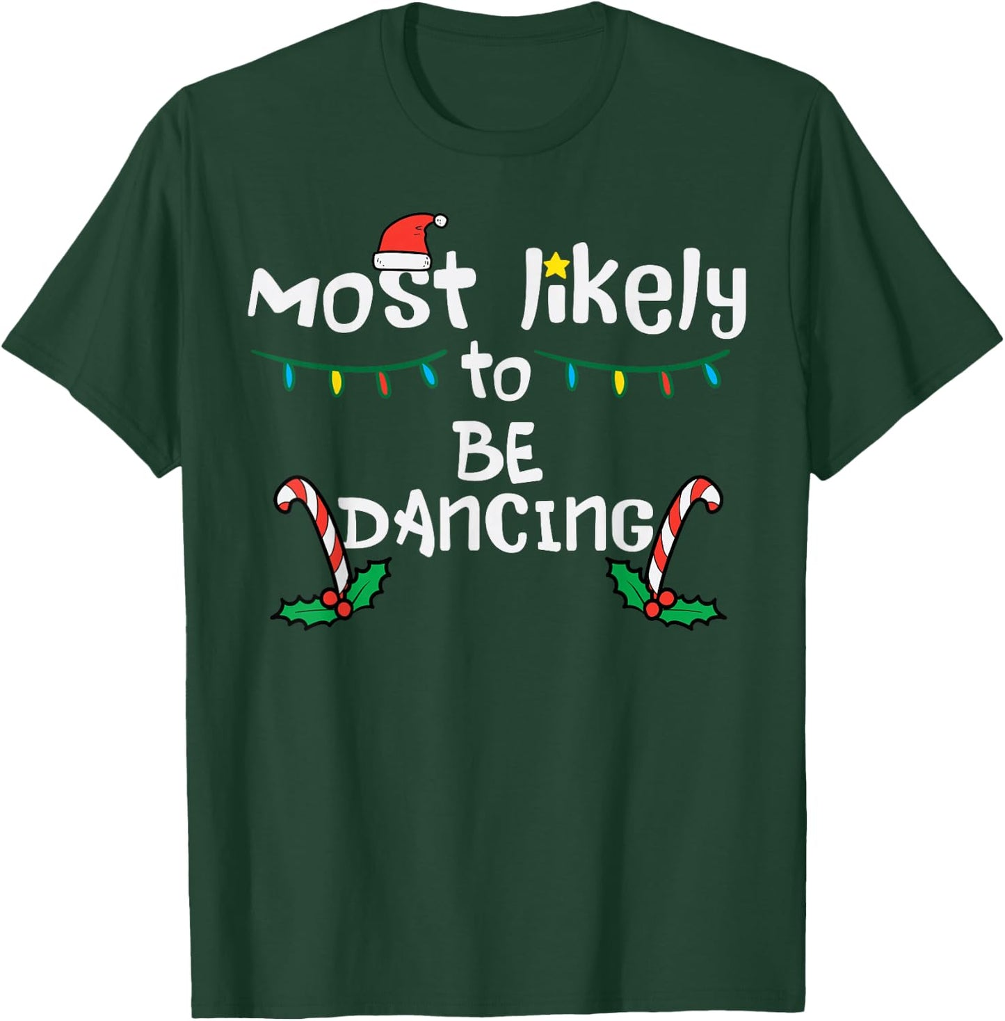 Christmas Most Likely Dancing Xmas Family Matching Girls T-Shirt - T-Shirt | Forest