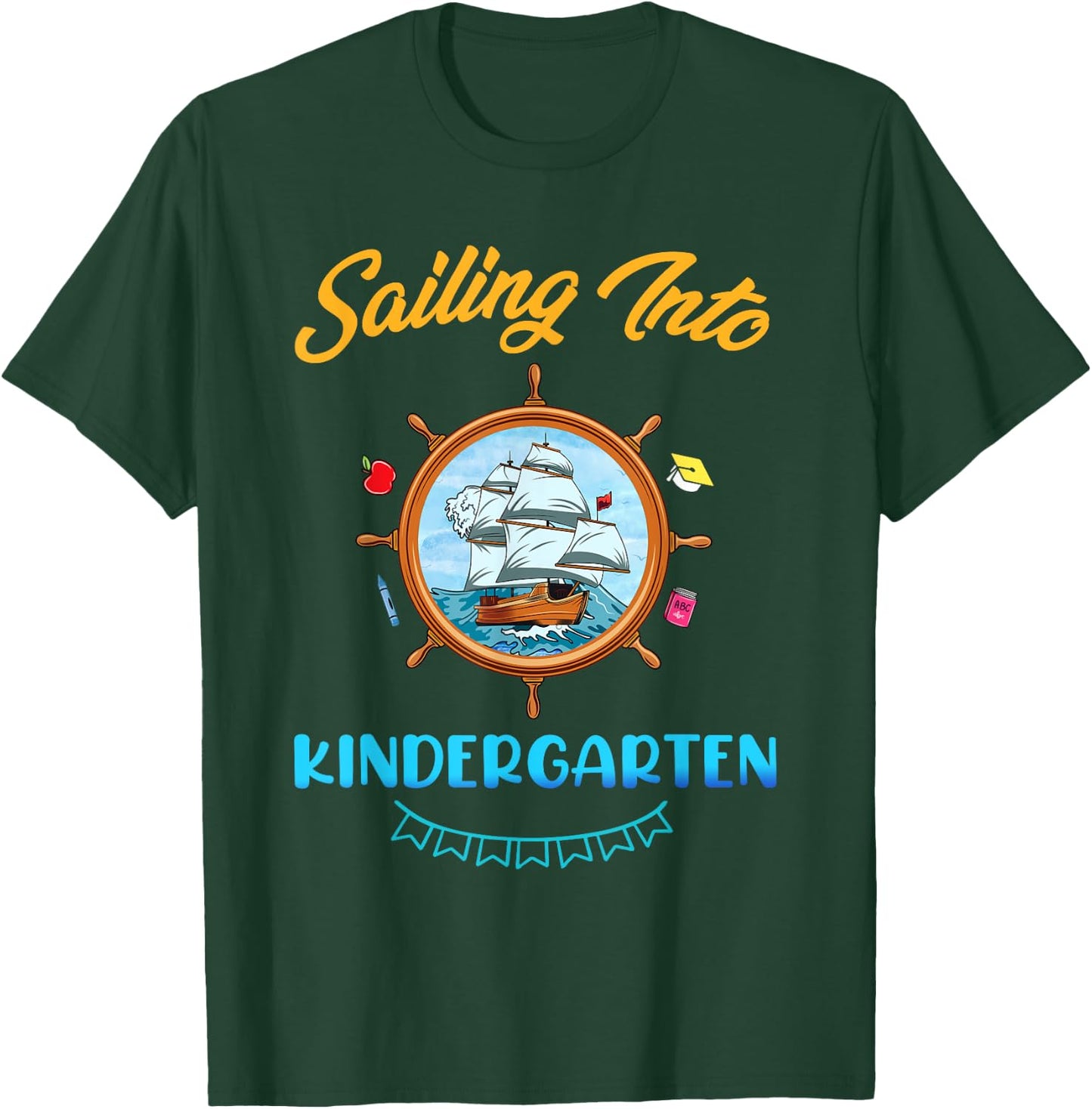 Sailing Into Kindergarten Nautical Teacher Back To School Men Women Girls Kids T-Shirt - T-Shirt | Forest