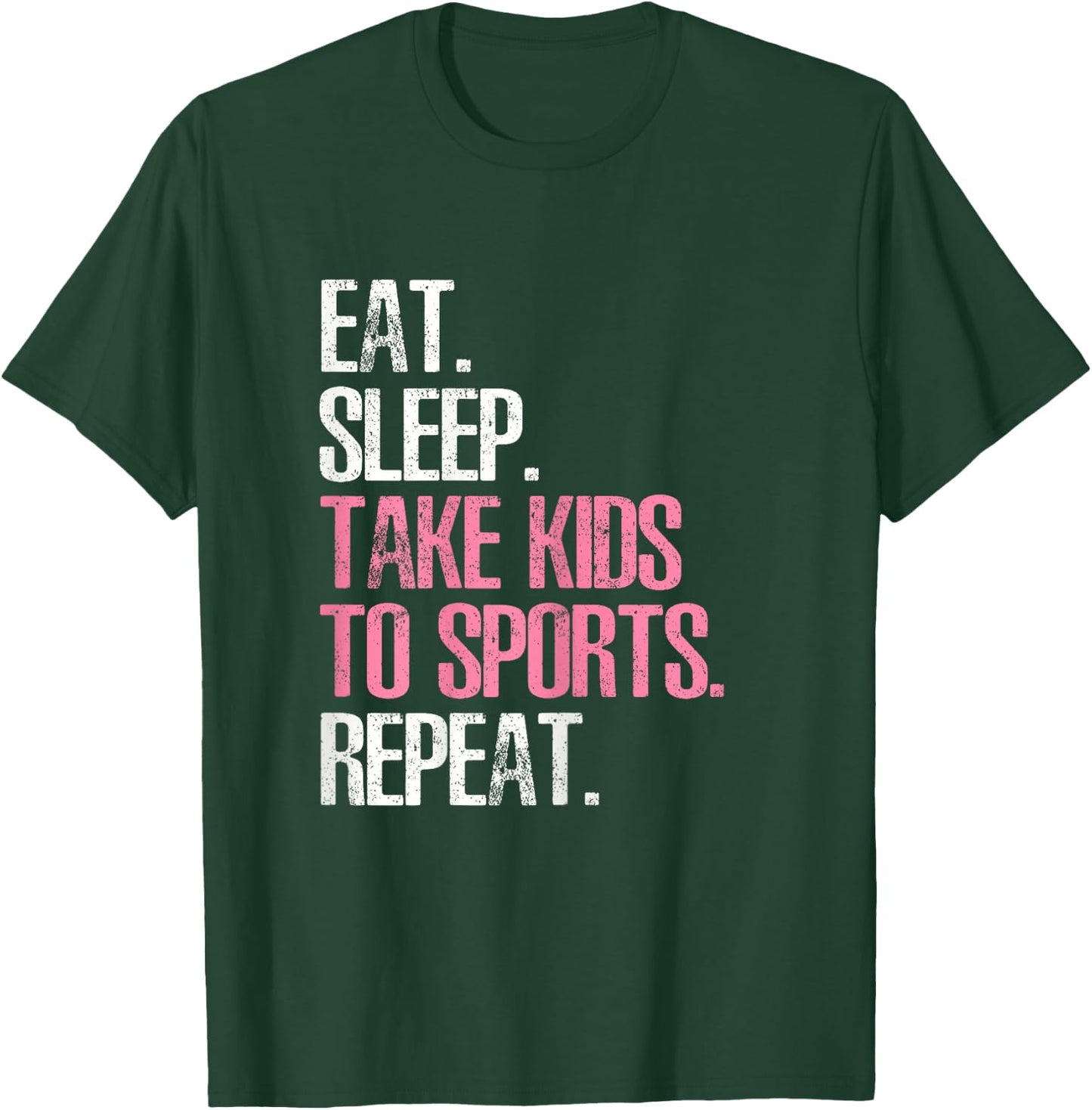Eat Sleep Take Kids To Sports Repeat Shirt Mother's Day T-Shirt - T-Shirt | Forest