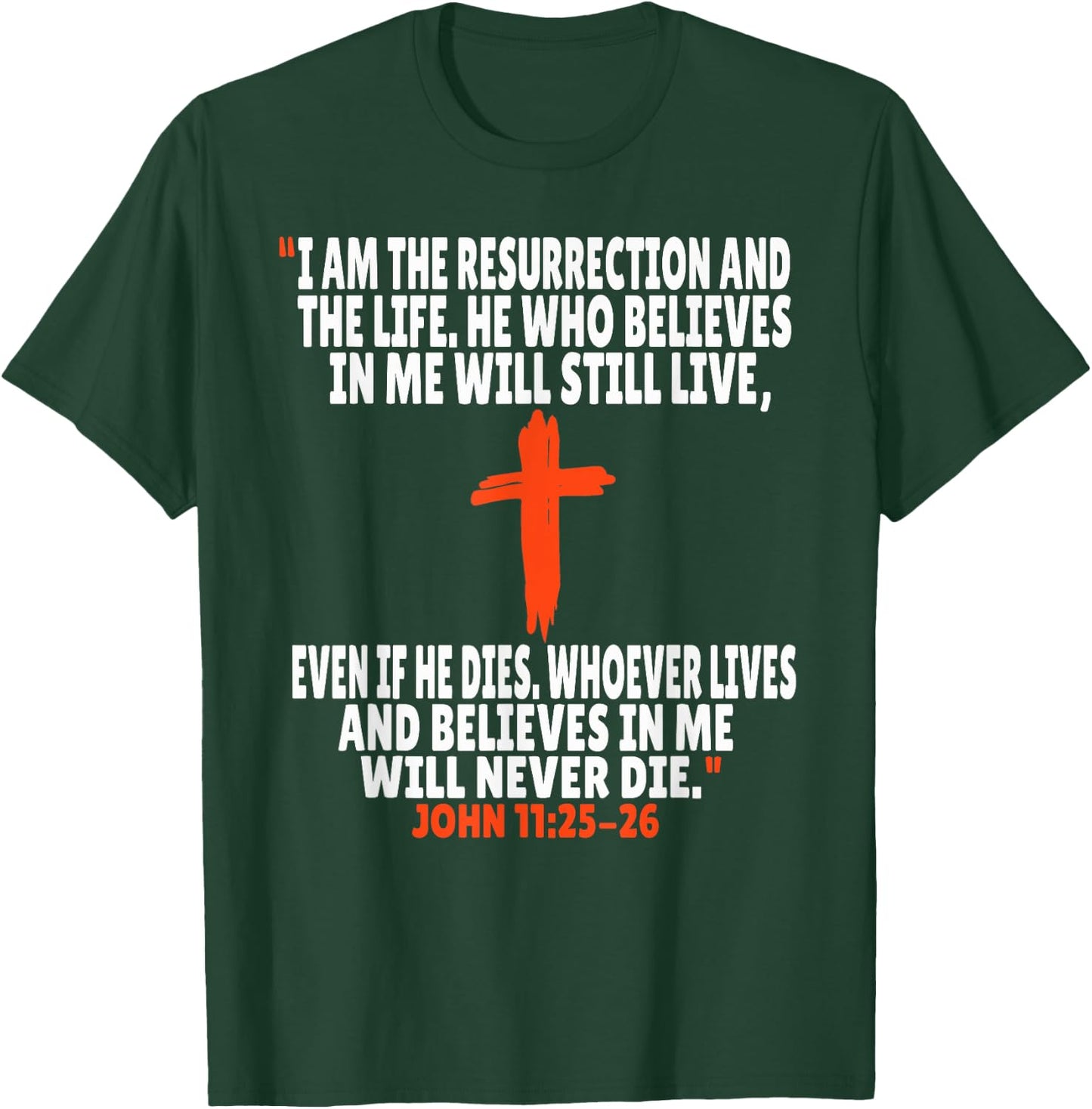 John 11:25-26 Bible Verses Scripture T-Shirt - T-Shirt | Forest