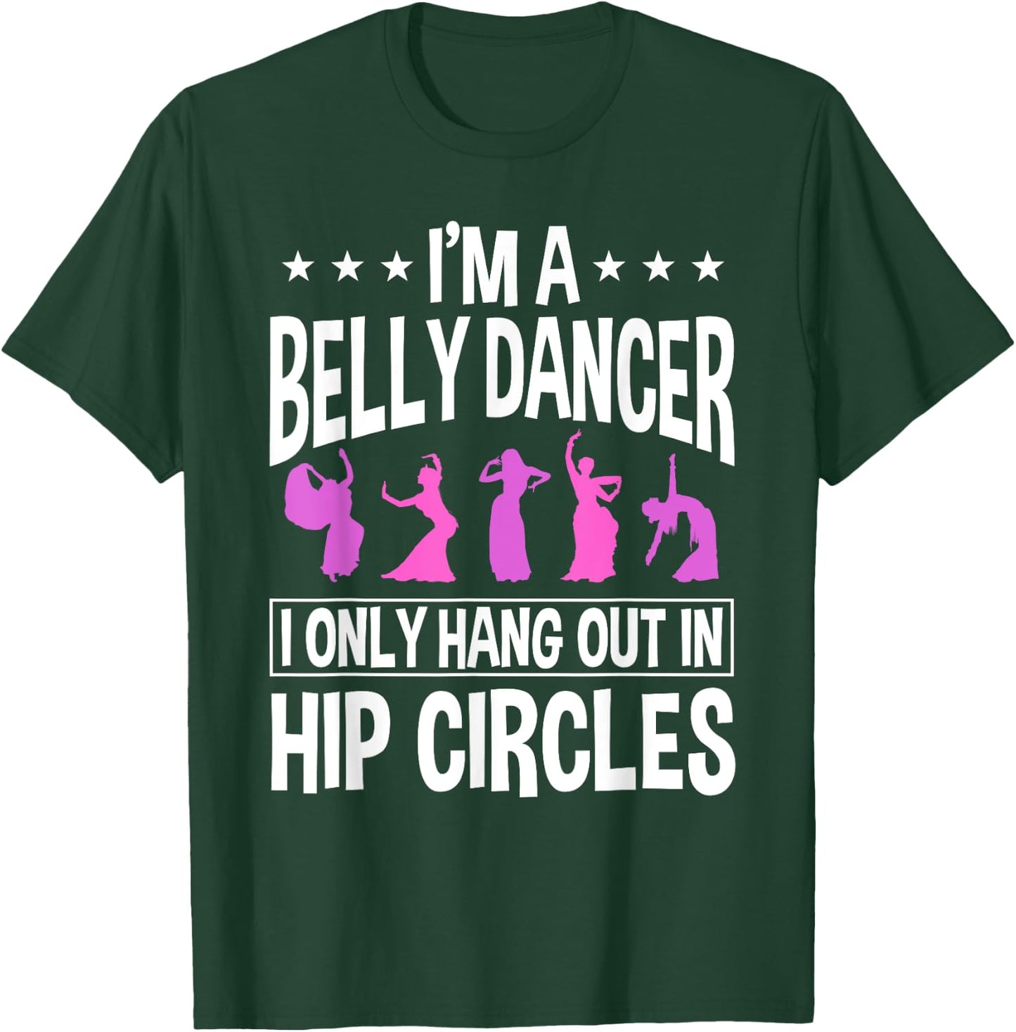 Belly Dancing Instructor Dancer Torso Dance Hip Circles T-Shirt - T-Shirt | Forest