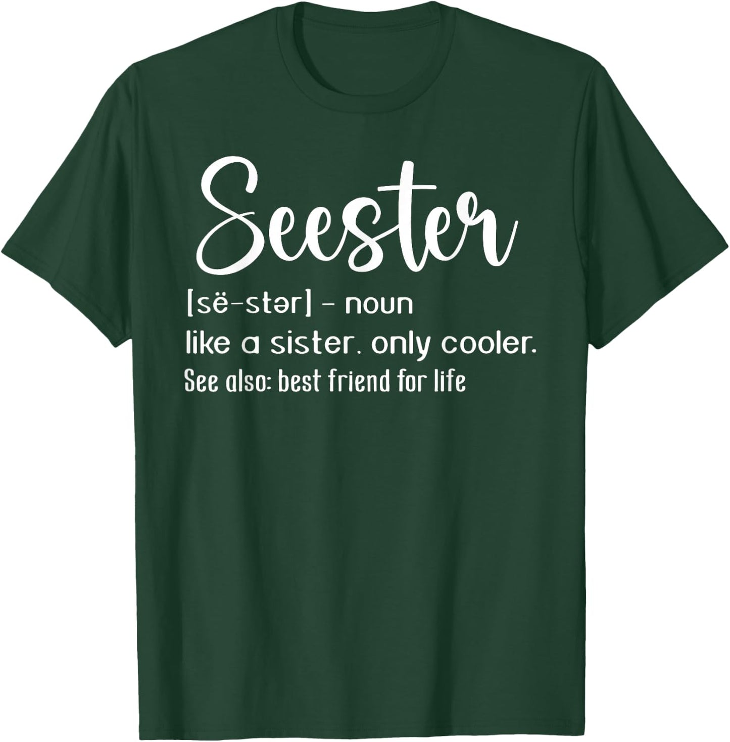Seester Definition Mom Sister Like A Sister Only Cooler T-Shirt - T-Shirt | Forest