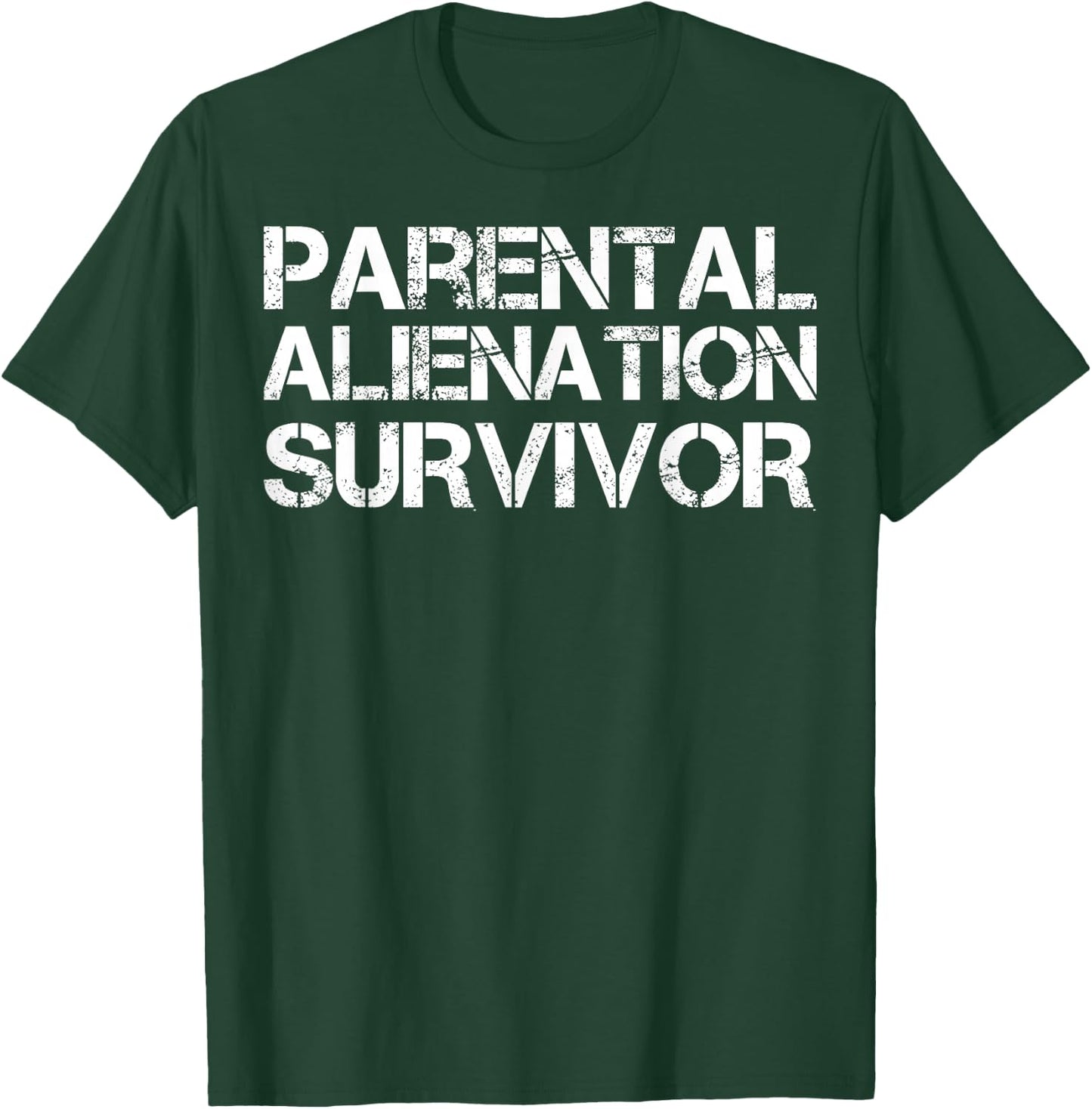 Parental Alienation Survivor T-Shirt - T-Shirt | Forest