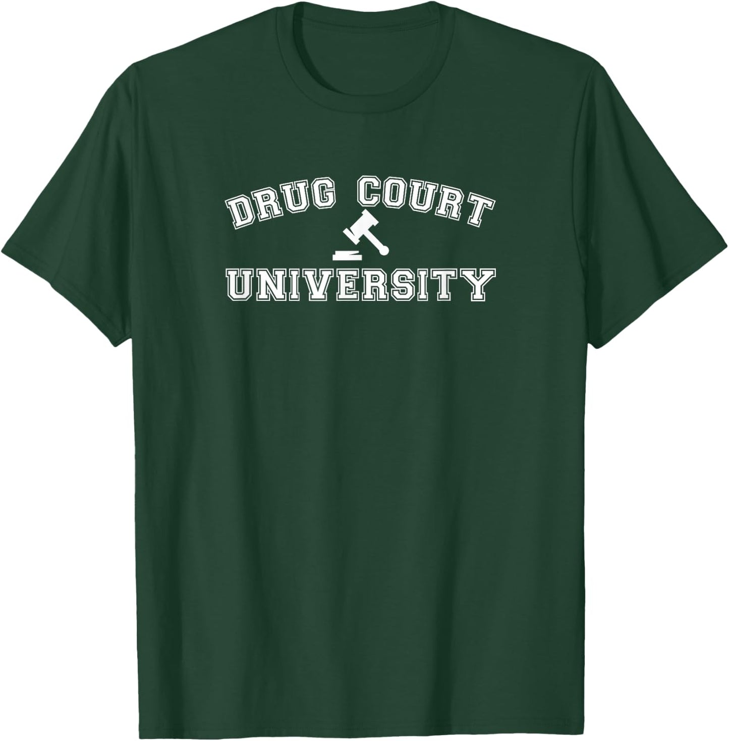 Drug Court University AA NA Clean & Sober Living in Recovery T-Shirt - T-Shirt | Forest