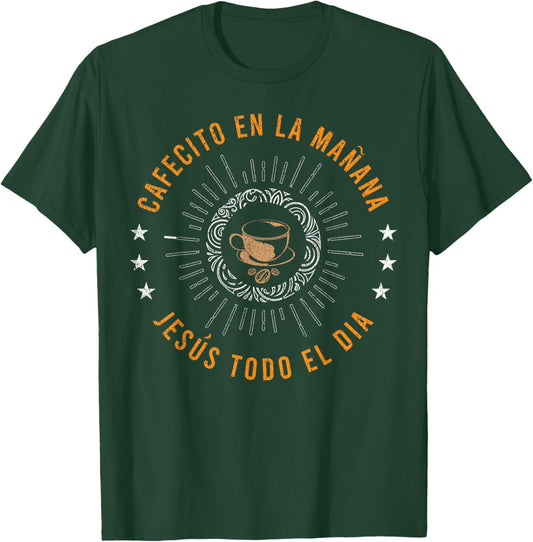 Cafecito En La MaÑana Jesus Todo El Día Prayer Bible Faith T-Shirt - T-Shirt | Forest