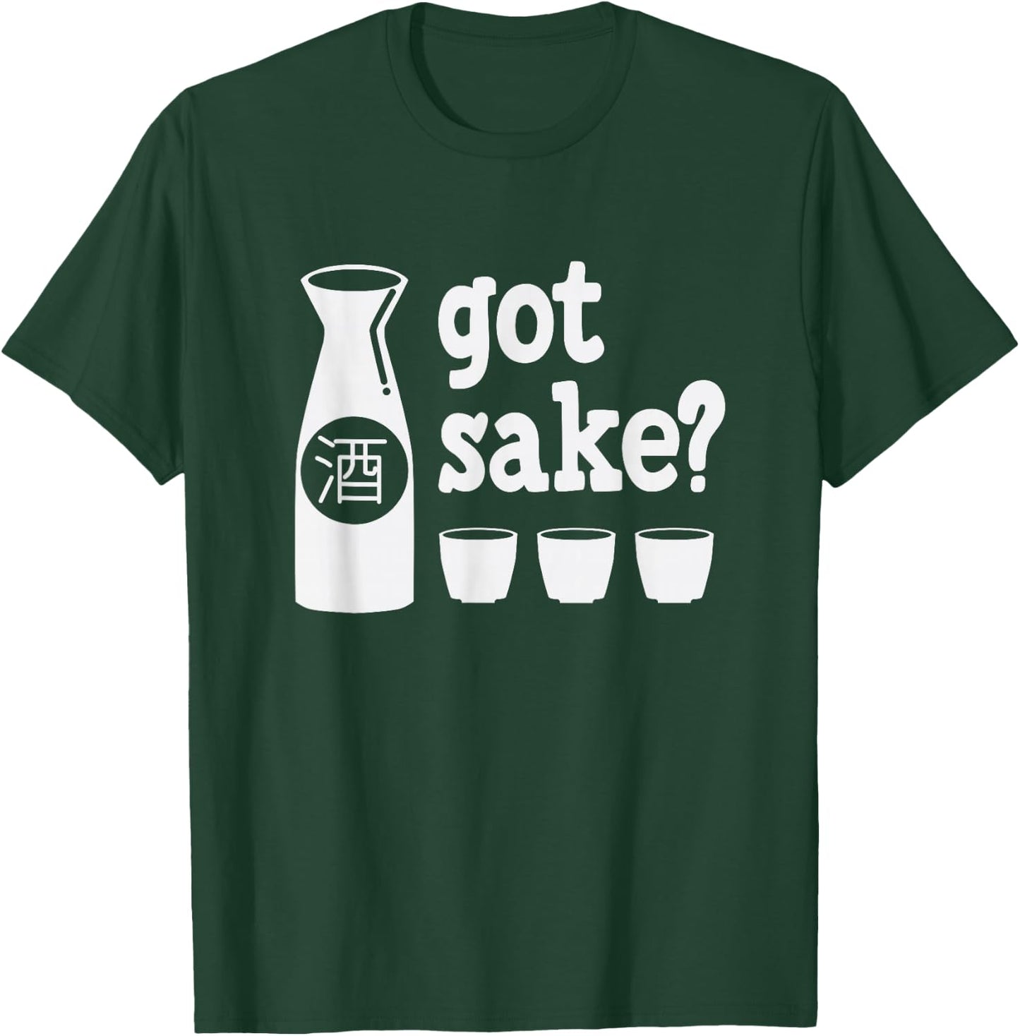 Got Sake Japanese Tokyo Rice Wine Funny Drinking Gift T-Shirt - T-Shirt | Forest