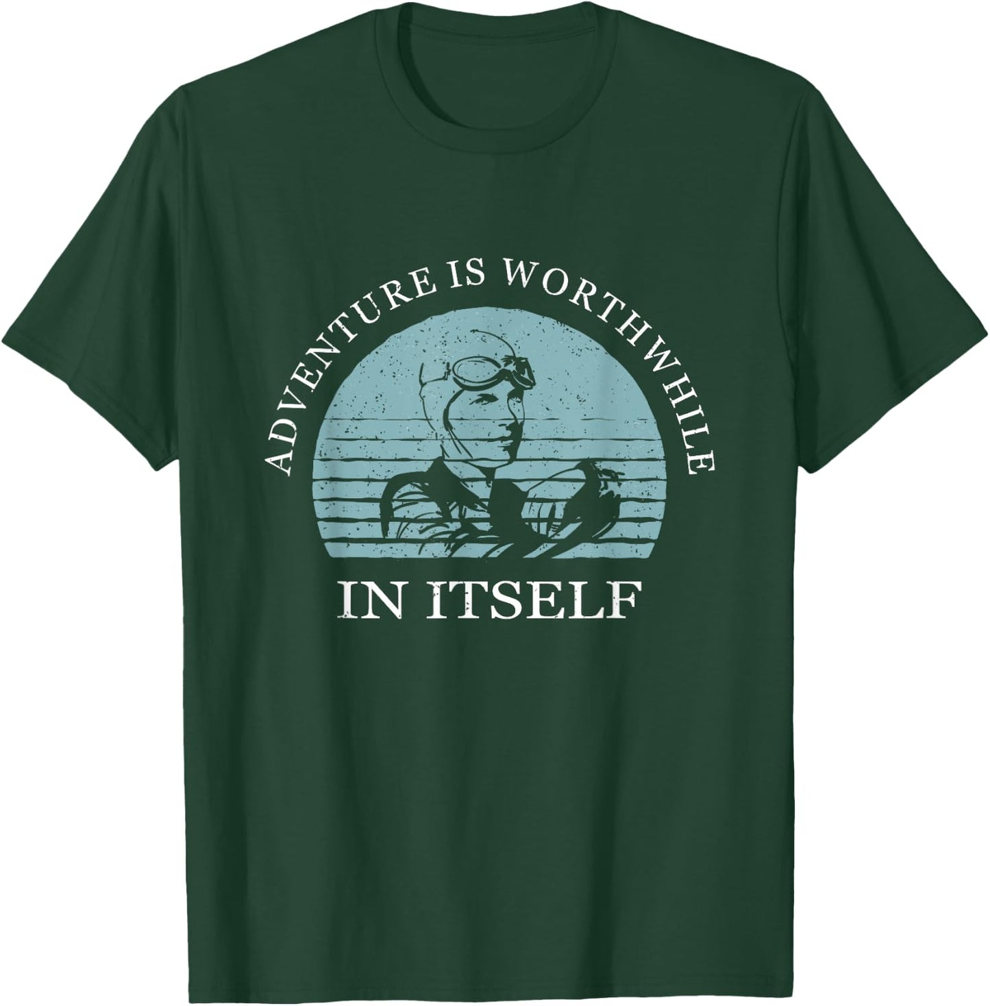 Adventure Is Worthwhile In Itself Earhart Day T-Shirt - T-Shirt | Forest