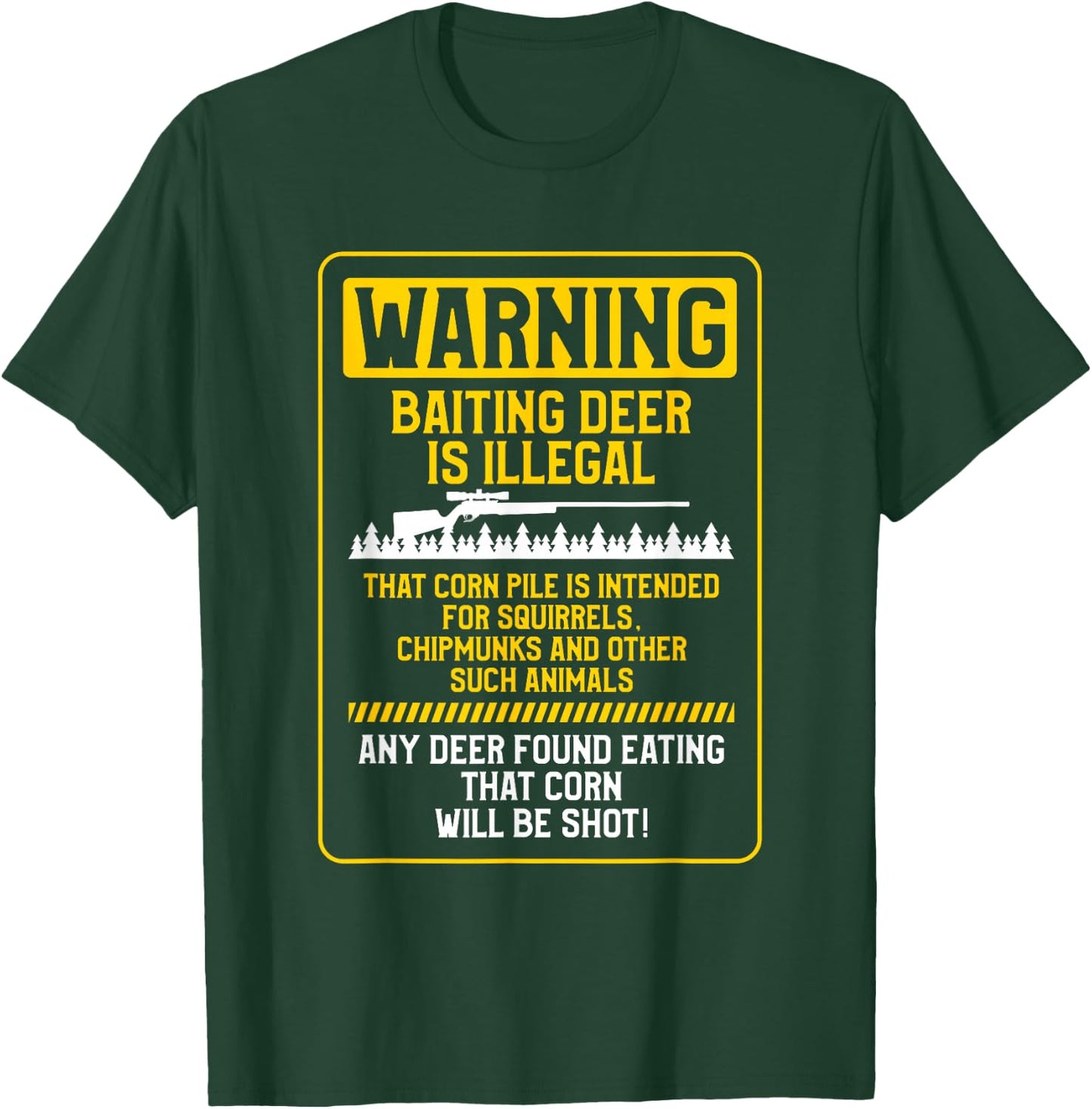 Warning Baiting Deer Is Illegal Hunting Hunt Hunter T-Shirt - T-Shirt | Forest