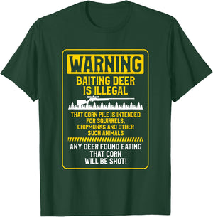 Warning Baiting Deer Is Illegal Hunting Hunt Hunter T-Shirt - T-Shirt | Forest