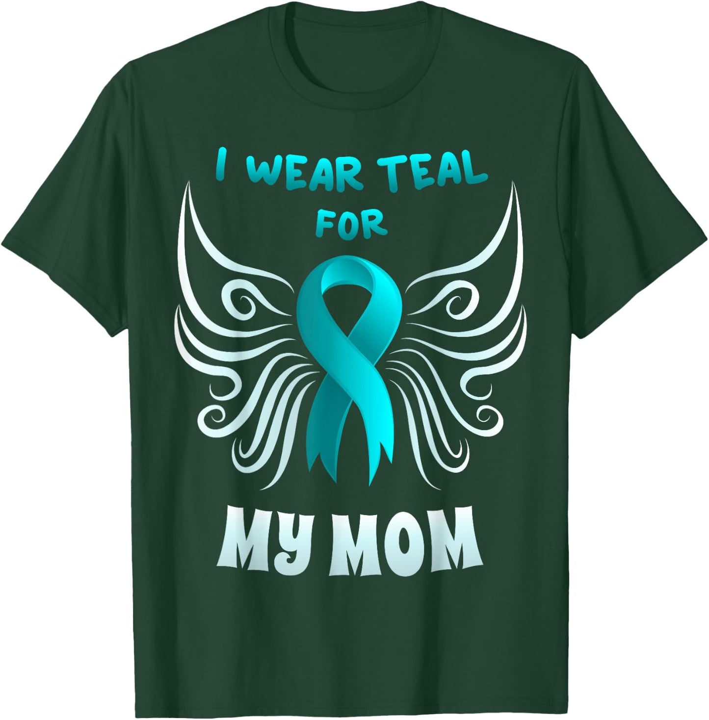 I Wear Teal For My Mom Shirt Teal Ribbon Butterfly T-Shirt - T-Shirt | Forest