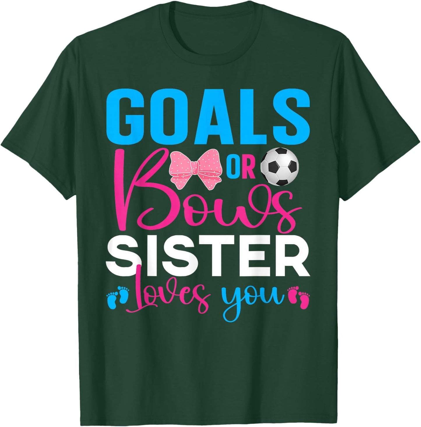 Goals Or Bows Sister Loves You Baby Gender Reveal Pregnancy T-Shirt - T-Shirt | Forest