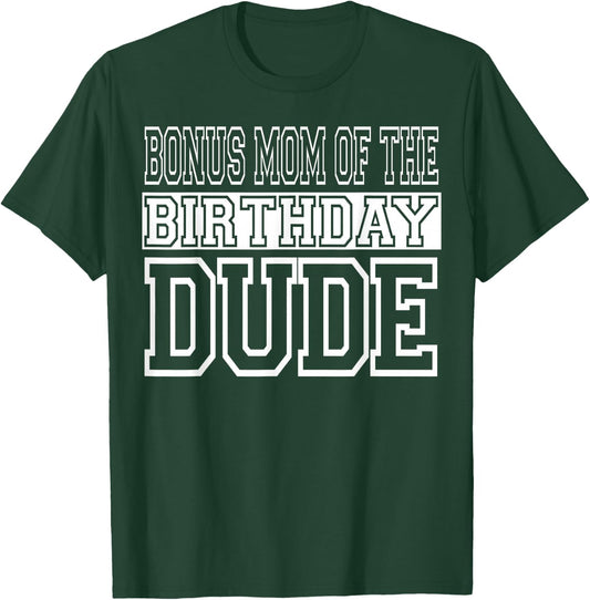 Bonus Mom of The Birthday Dude Bday Party Matching Family T-Shirt - T-Shirt | Forest