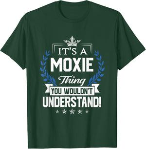 Moxie Name - Moxie Thing Name You Wouldn't Understand T-Shirt - T-Shirt | Forest