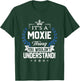 Moxie Name - Moxie Thing Name You Wouldn't Understand T-Shirt - T-Shirt | Forest