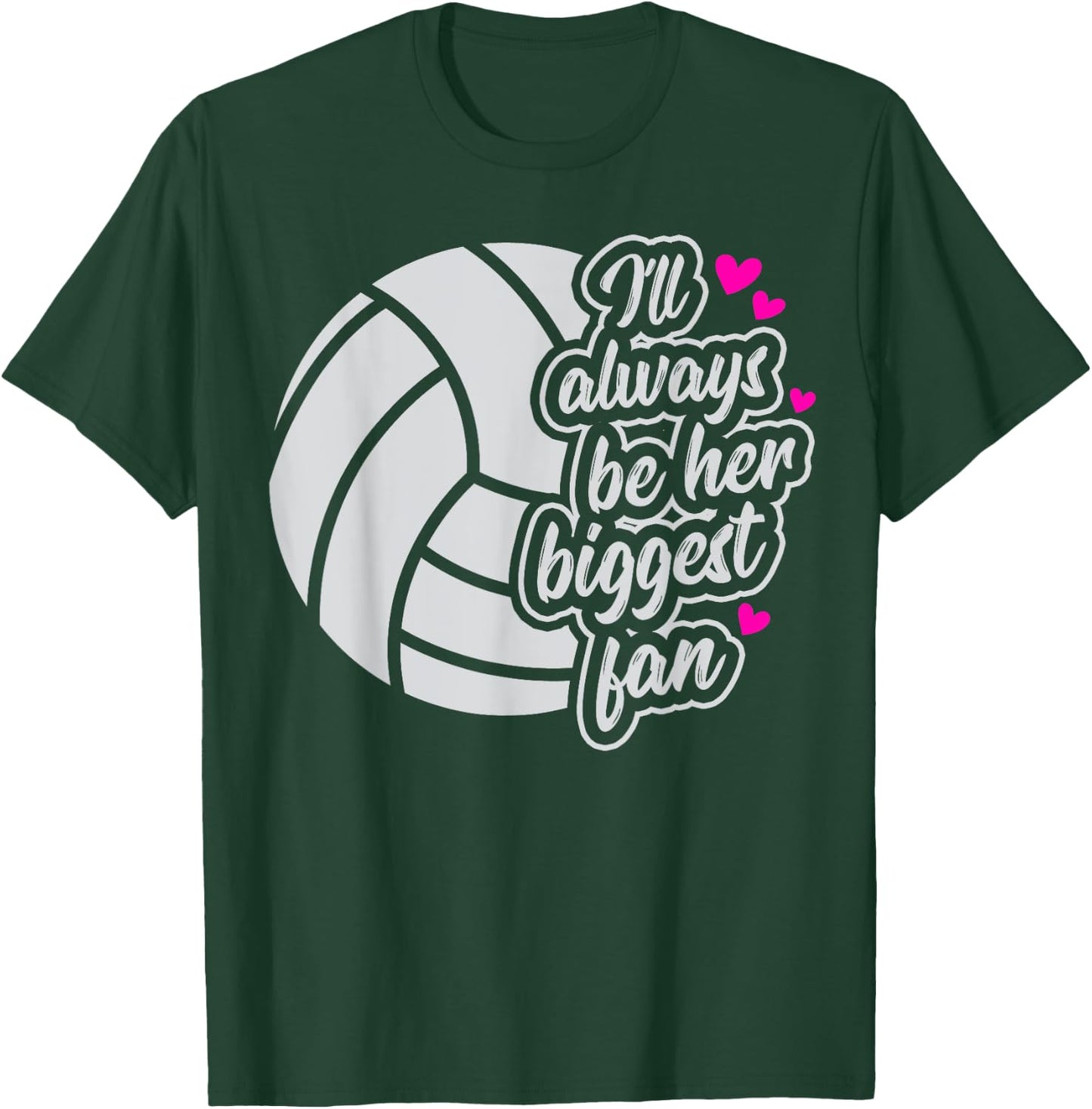 Volleyball I'll Always Be Her Biggest Fan Women Mom mama T-Shirt - T-Shirt | Forest