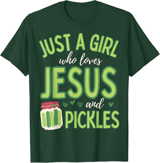 Just A Girl Who Loves Jesus and Pickles Funny Cute T-Shirt - T-Shirt | Forest