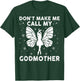 Don't Make Me Call My Godmother Funny Godson & Goddaughter T-Shirt - T-Shirt | Forest