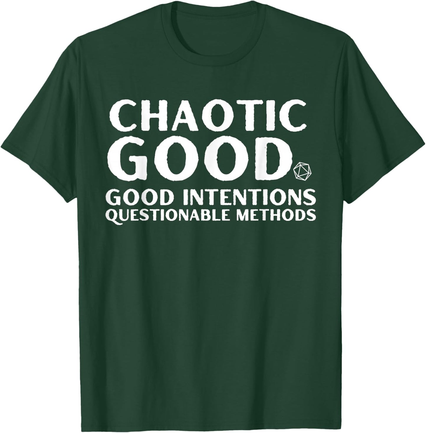 Chaotic good good intentions questionable methods T-Shirt - T-Shirt | Forest