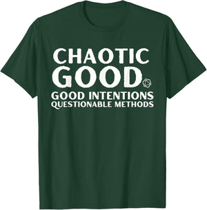 Chaotic good good intentions questionable methods T-Shirt - T-Shirt | Forest