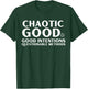 Chaotic good good intentions questionable methods T-Shirt - T-Shirt | Forest