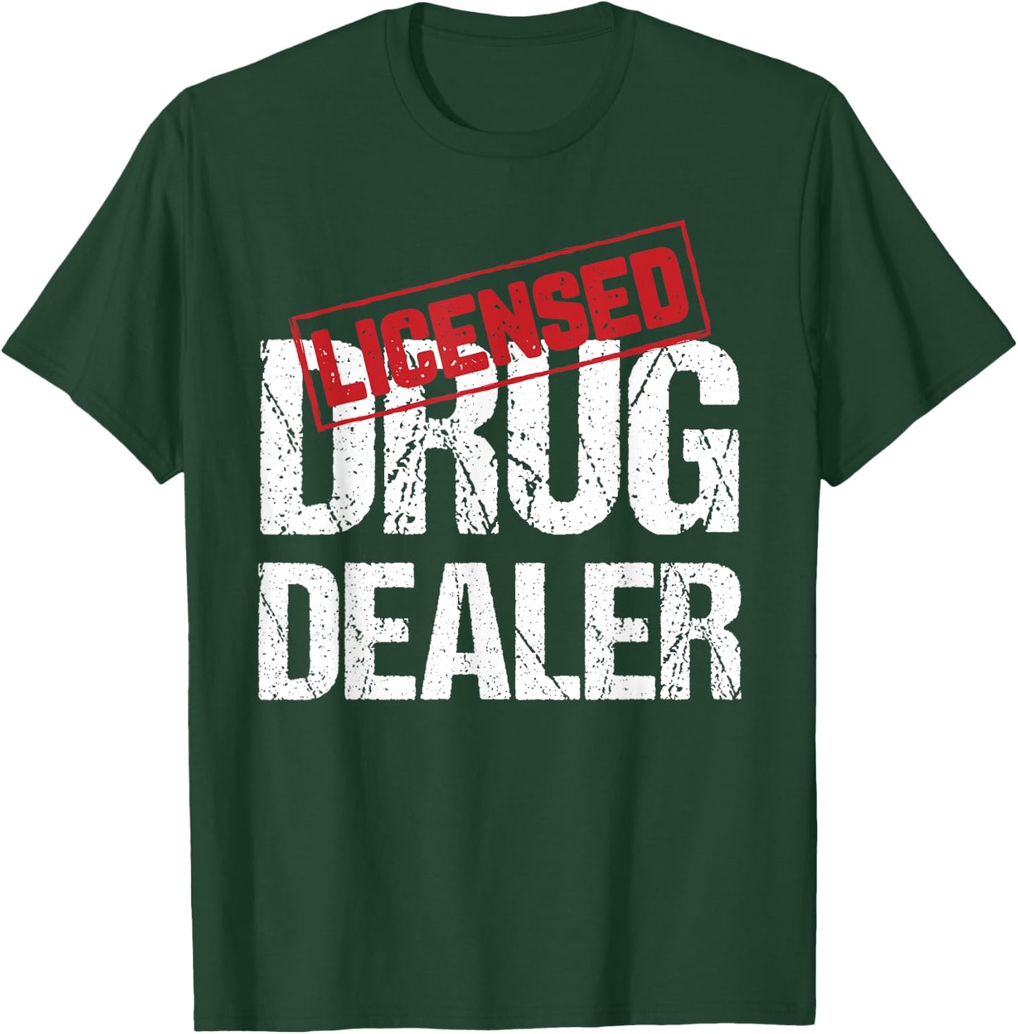 Licensed Drug Dealer Pharmacist Design T-Shirt - T-Shirt | Forest