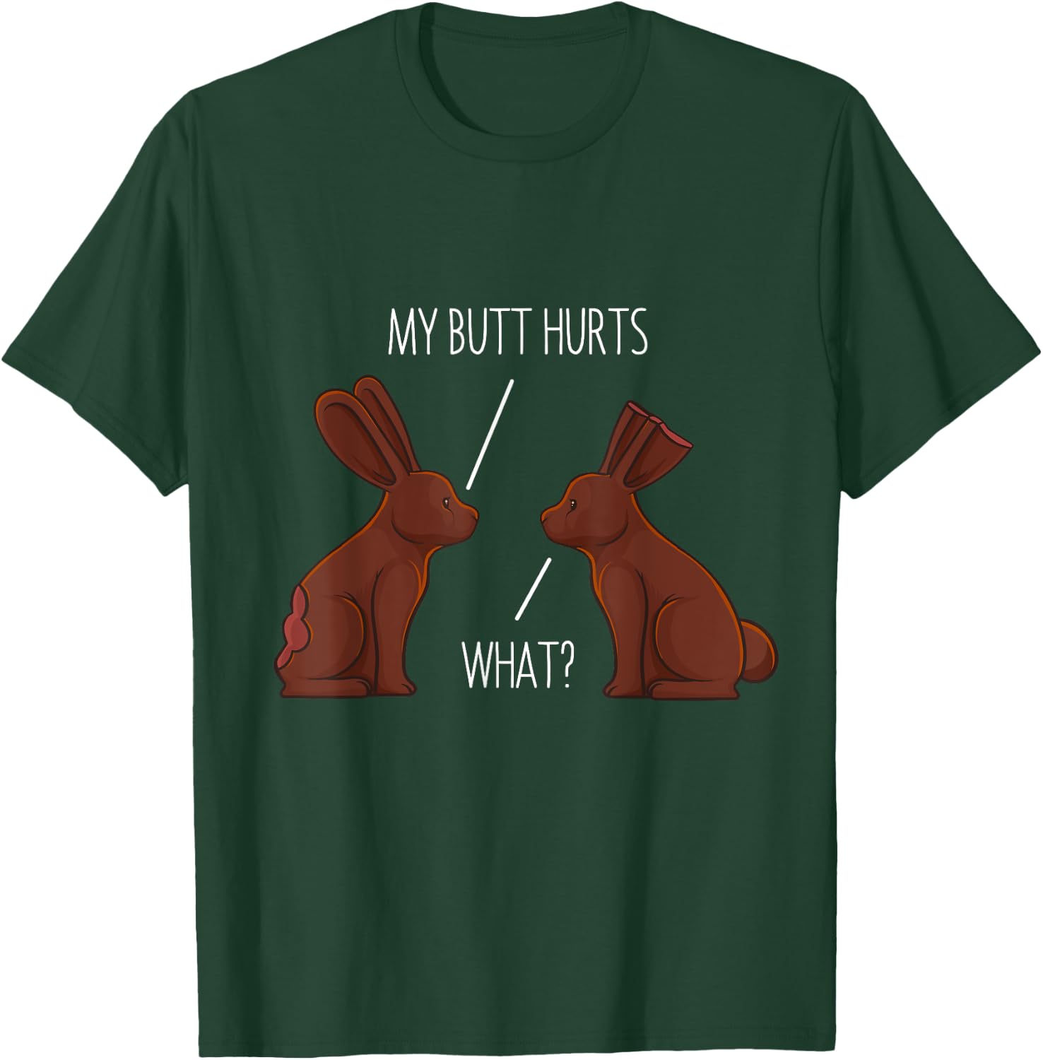 My Butt Hurts Chocolate Bunny Rabbit Easter Men Women Kids T-Shirt - T-Shirt | Forest